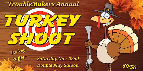 TroubleMakers Turkey Shoot
