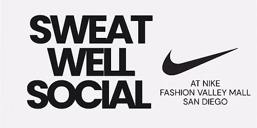 Sweat Well Social at NIKE Fashion Valley