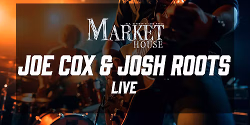 Joe Cox & Josh Roots LIVE!