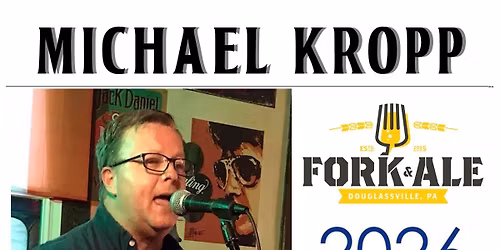 4\/18\/26 - Michael Kropp at Fork & Ale