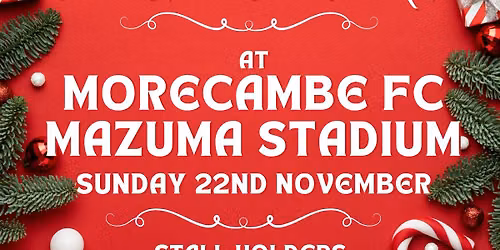 The BIG Indoor Christmas Market at Morecambe FC - Mazuma Stadium