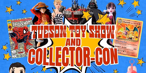 Tucson Toy Show & Collector-Con