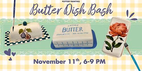 Butter Dish Bash