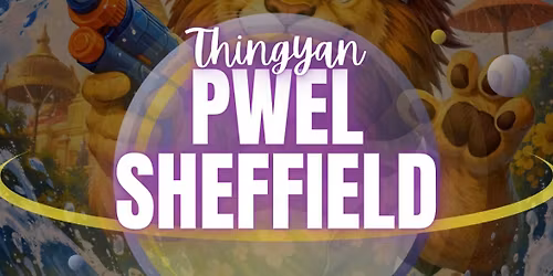 Pwel Thingyan - Sheffield