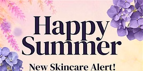 Happy Summer, New Skincare Alert!