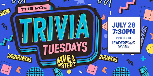 90s DECADE Trivia | Dave & Buster's Lynnwood WA - TUE 07\/28 @ 7:30p