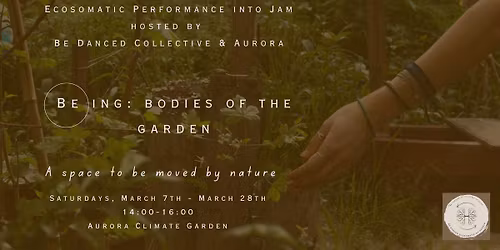 (be)ing : bodies of the garden \/\/ tribute performance into jam