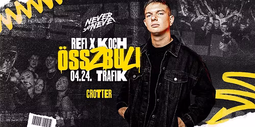 REFI x KOCH \u00d6SSZbuli \u2718 Never Say Never | TRAFIK | 04.24.