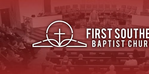 First Southern Baptist Church -Sunday Service