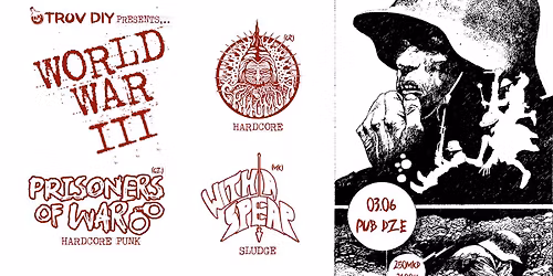 WORLD WAR III @ PUB DZE W\/ PRISONERS OF WAR(CZ) x CRNOMOR(CR) x WITH A SPEAR(MK) 