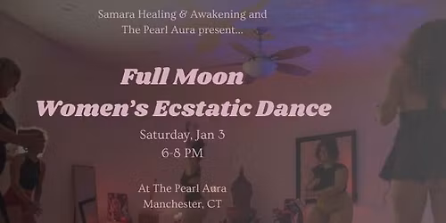 Full Moon Women's Ecstatic Dance \ud83d\udc83\ud83c\udf15\u2764\ufe0f\u200d\ud83d\udd25