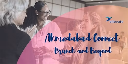 Ahmedabad Connect: A Community Brunch to Meet, Mingle & Grow