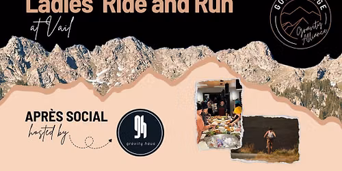 Vail Mountain Bike Ride + Trail Run, Apres Hosted by Gravity Haus!
