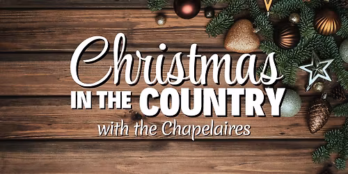 Christmas in the Country with the Chapelaires - Free Christmas Concert!