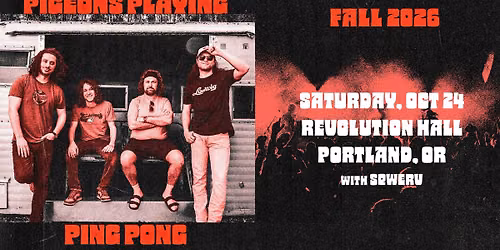 Pigeons Playing Ping Pong - Fall Tour 2026 w\/ Sqwerv at Revolution Hall