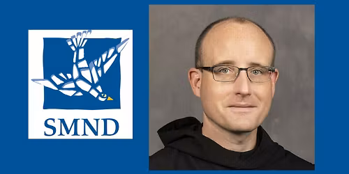 SMND Colloquium: Brother John Glasenapp OSB, \u201cAffectivity and Drama in Liturgical Plainsong\u201d