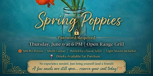 Spring Poppies - The Secret Easel Society Paint Night at Open Range