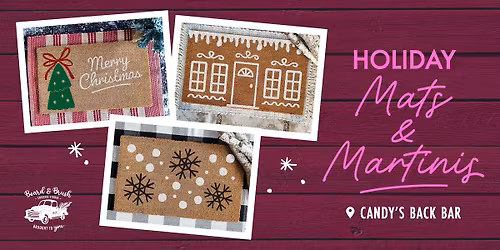 HOLIDAY MATS & MARTINIS - BB BROUGHT TO YOU DOORMATS AT CANDY'S BACK BAR!