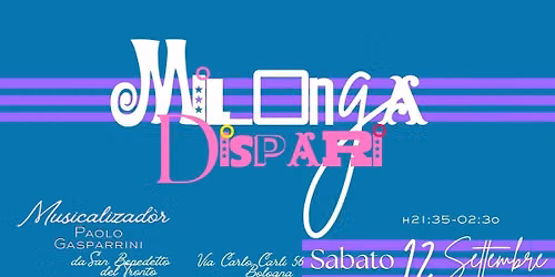 MILONGA DISPARI -SABATO 12\/09 -TDJ: Paolo Gasparrini da San Benedetto del Tronto