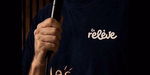 La Rel\u00e8ve Comedy Club: Les Gones