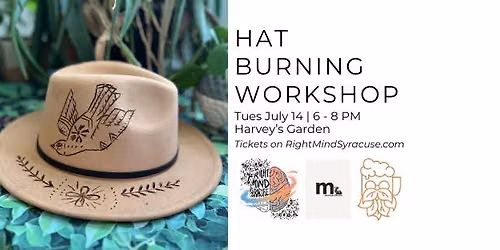 Hat Burning Workshop