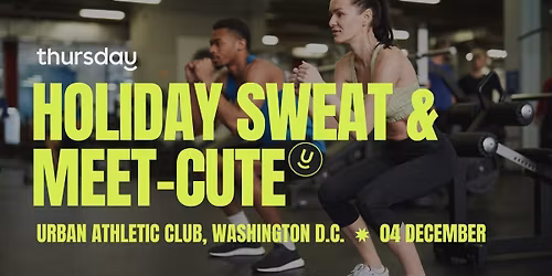 Thursday | Holiday Sweat & Meet-Cute: Singles Workout Class (25 and up) | Washington DC