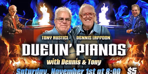 Duelin\u2019 Pianos with Dennis & Tony at The Kingdom