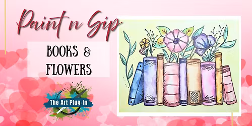Paint n Sip - Books & Flowers (watercolor)