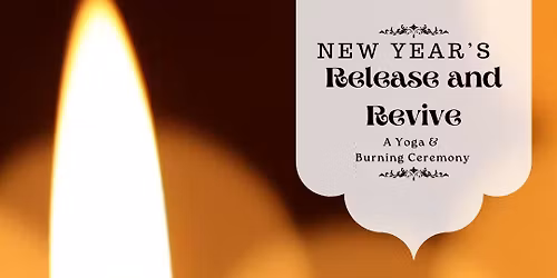 New Year\u2019s Release and Revive: A Yoga & Burning Ceremony