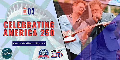 July Canton First Friday- Celebrating America 250