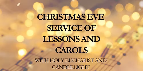 Christmas Eve Service of Lessons and Carols