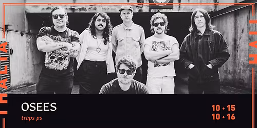Two Nights of Osees with Traps PS @ Thalia Hall
