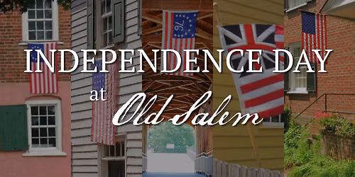 Independence Day at Old Salem