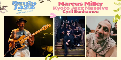 Marcus Miller \/ Kyoto Jazz Massive \/ Cyril Benhamou - Marseille Jazz des cinq continents