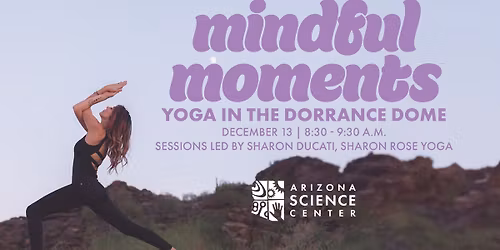 Mindful Moments: Yoga in the Dorrance DOME