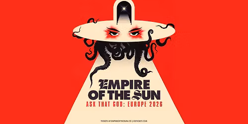 Empire Of The Sun | Ask That God Europe 2026 | Arena Open Air Wien