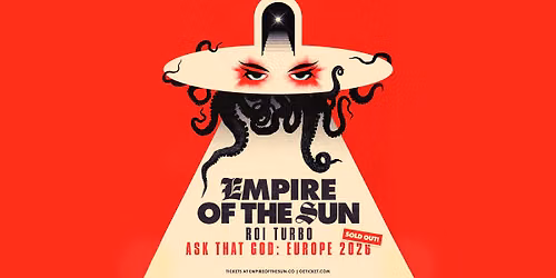 Sold Out! Empire Of The Sun | Ask That God Europe 2026 | Arena Open Air Wien