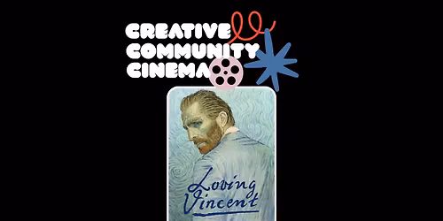 Creative Community Cinema - LOVING VINCENT