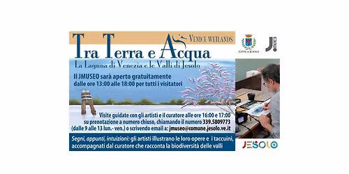 Tra Terra e Acqua- Apertura STRAORDINARIA e GRATUITA della mostra