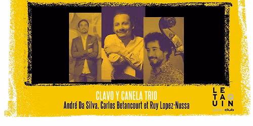 CLAVO Y CANELA TRIO (Andr\u00e9 Da Silva, Carlos Betancourt et Ruy Lopez-Nussa) [Jazz d'Am\u00e9rique du Sud]
