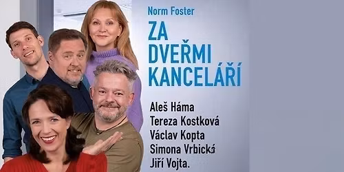Divadeln\u00ed komedie Za dve\u0159mi kancel\u00e1\u0159\u00ed s Ale\u0161em H\u00e1mou a Terezou Kostkovou