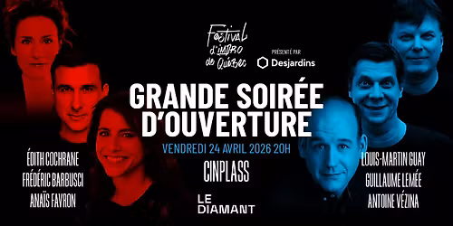 CINPLASS * Ouverture du Festival d'Impro de Qu\u00e9bec * pr\u00e9sent\u00e9 par Desjardins