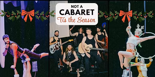 Not a Cabaret: Tis The Season