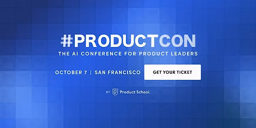 #ProductCon San Francisco: The AI Conference for Product Leaders