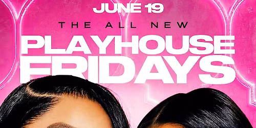 Playhouse Fridays