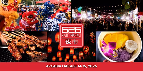 626 Night Market - Arcadia | August 14-16, 2026
