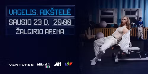 Vagelis. Aik\u0161tel\u0117 | \u017dalgirio arena, Kaunas