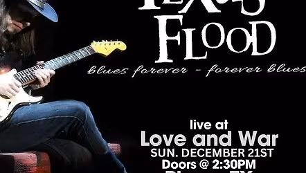 Texas Flood at Love and War in Texas