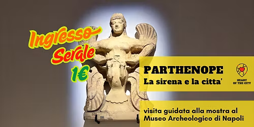 Parthenope- ingresso serale visita guidata alla mostra al MANN 