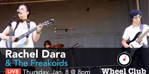 Rachel Dara & The Freakoids - Live at Montreal's Legendary Wheel Club
